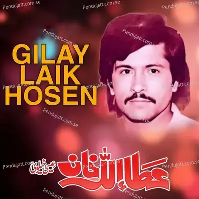 Gilay Laik Hosen - Attaullah Khan Esakhelvi album cover 