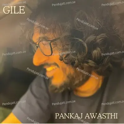 Gile - Pankaj Awasthi album cover 