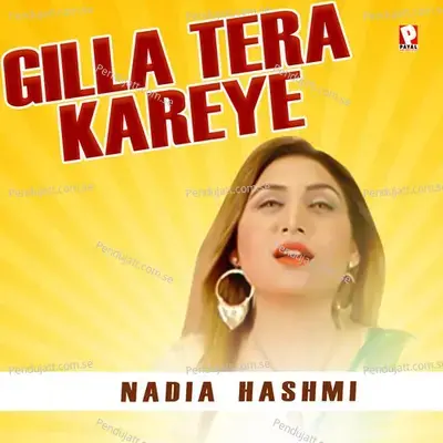 Gilla Tera Karye By Nadia Hashmi 2018 - Nadia Hashmi album cover 