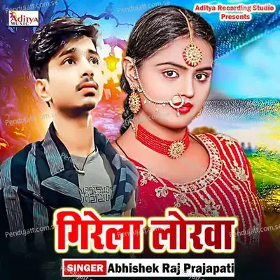 Girela Lorwa - Abhishek Raj Prajapati album cover 