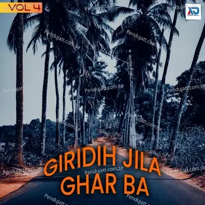 Giridih Jila Ghar Ba, Vol. 4 - Various Artists cover album