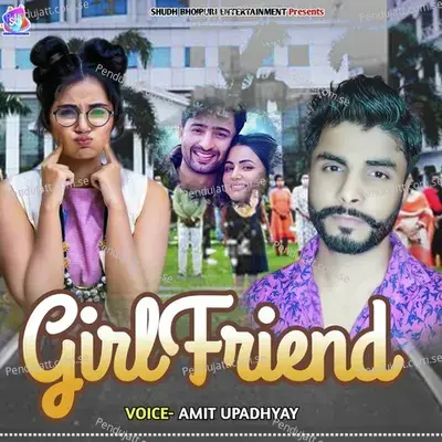 Girlfriend - Amit Upadhyay album cover 