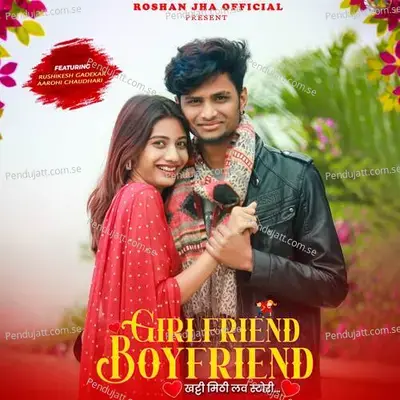 Girlfriend Boyfriend - Roshan jha album cover 
