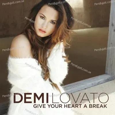 Give Your Heart A Break - Demi Lovato album cover 