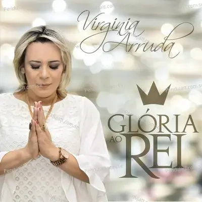 Gl  ria Ao Rei - Virginia Arruda cover album