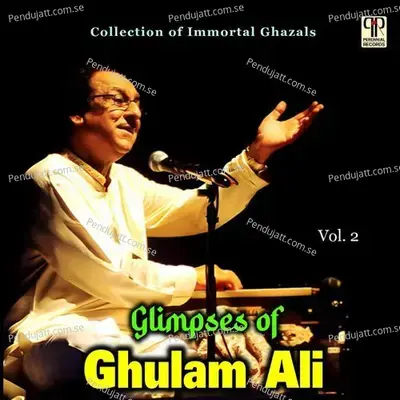 Aa Gayi Yaad Sham Dhalte Hi - Ghulam Ali album cover 