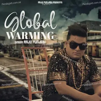 Global Warming - Raju Punjabi album cover 
