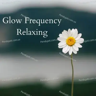 Glow Frequency Relaxing - Lakhan Hire album cover 