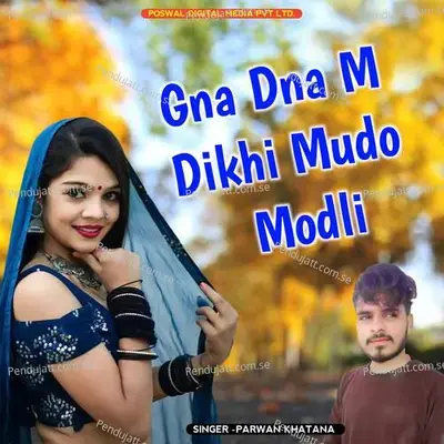 Gna Dna M Dikhi Mudo Modli - Parwan Khatana album cover 