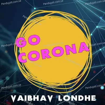 Go Corona - Vaibhav Londhe album cover 