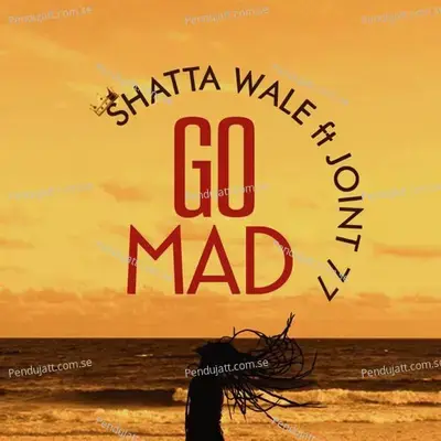 Go Mad - Shatta Wale