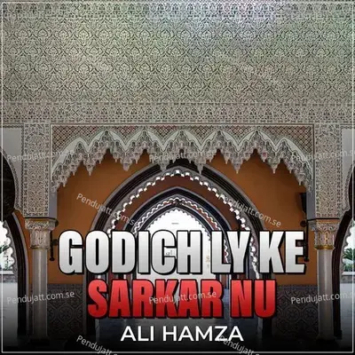 Godich Ly Ke Sarkar Nu - Ali Hamza album cover 