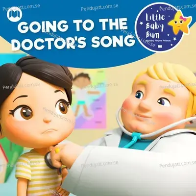 Going To The Doctor'S Song - I'M Not Scared - Little Baby Bum Nursery Rhyme Friends