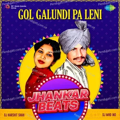 Gol Galundi Pa Leni Jhankar Beats - DJ Harshit Shah album cover 