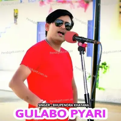 Golabo Pyari - Bhupendra Khatana