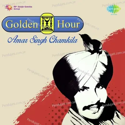Golden Hour Amar Singh Chamkila - Amar Singh Chamkila cover album