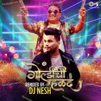 Goldichi Halad  Remixed By Dj Nesh  - Pravin Koli