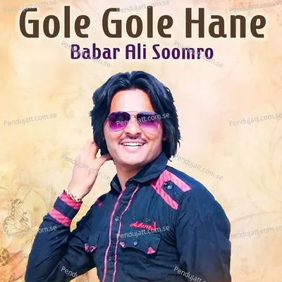 Gole Gole Hane - Babar Ali Soomro album cover 