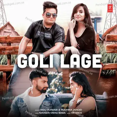 Goli Lage - Raju Punjabi album cover 