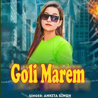 Goli Marem - Ankita Singh album cover 