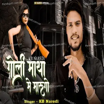 Goli Matha Me Marungo - KB Naredi album cover 