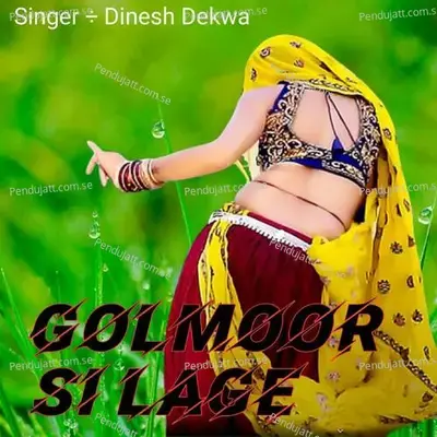 Golmoor Si Lage - Dinesh Dekwa album cover 