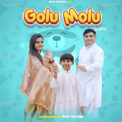 Golu Molu (Lo-Fi) - Raju Punjabi