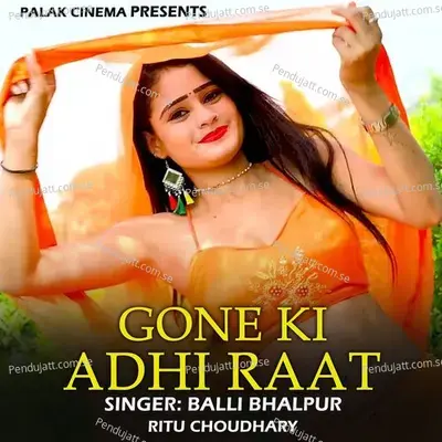 Gone Ki Adhi Raat - Balli Bhalpur