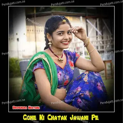 Gone Ki Chatak Jawani Pe - Narshi Kanjoli