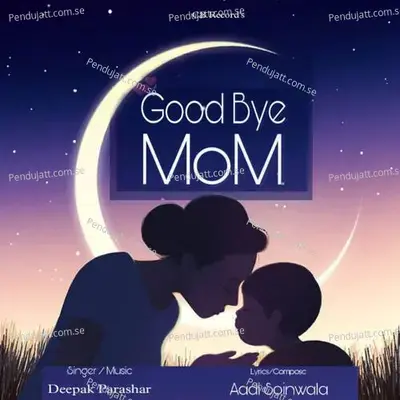 Good Bye Mom - Deepak Parashar album cover 