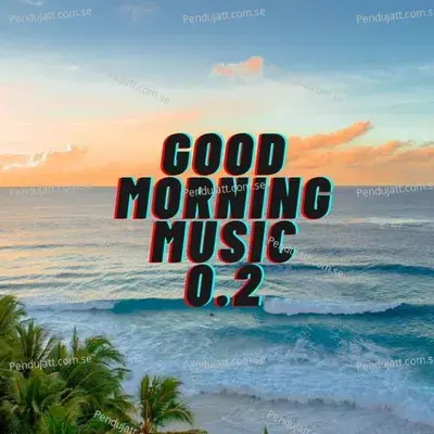 Good Morning Music 0 2 - Lakhan Hire cover album