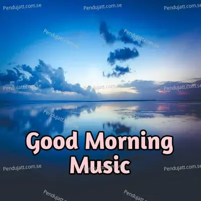 Good Morning Music Track 1 - Lakhan Hire album cover 