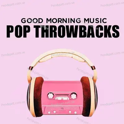 Good Morning Music  Pop Throwbacks - Various Artists cover album