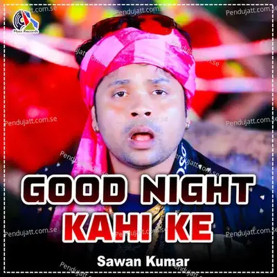 Good Night Kahi Ke - Sawan Kumar album cover 