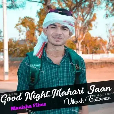 Good Night Mahari Jaan - Vikash Sattawan album cover 