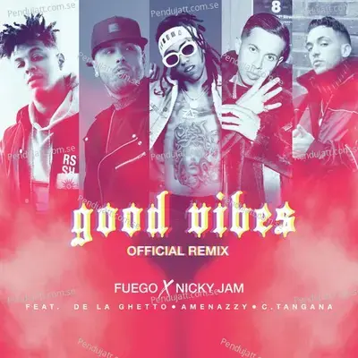 Good Vibes (Official Remix) - Fuego