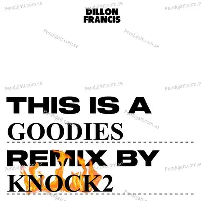 Goodies  Knock2 Remix  - Dillon Francis