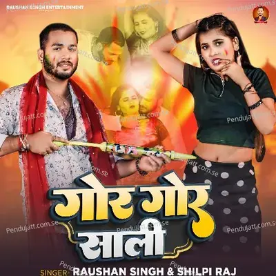 Gor Gor Sali - Raushan Singh