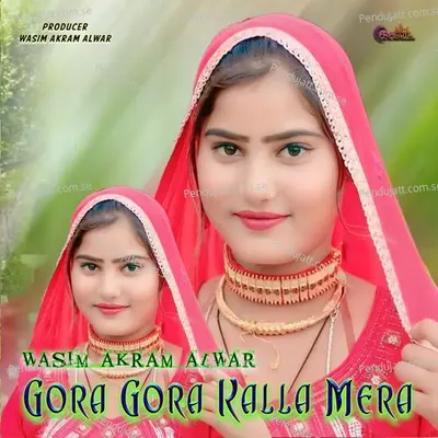 Gora Gora Kalla Mera - Wasim Akram Alwar album cover 