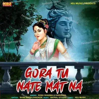 Gora Tu Nate Mat Na - Sonu Sharma album cover 