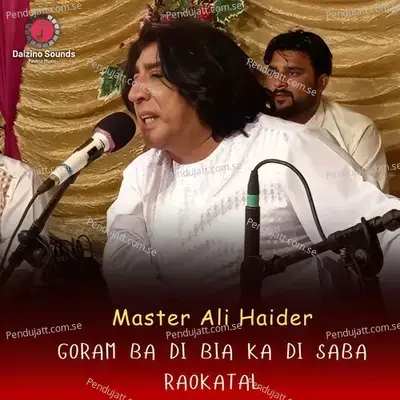 Goram Ba Di Bia Ka Di Saba Raokatal - Master Ali Haider album cover 