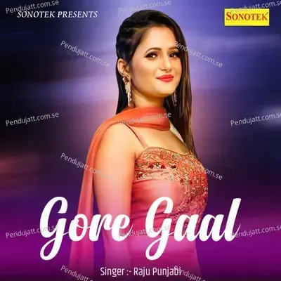 Gore Gaal - Raju Punjabi album cover 