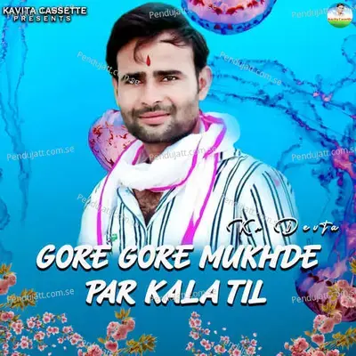 Gore Gore Mukhde Par Kala Til - KR Devta album cover 
