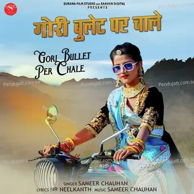 Gori Bullet Per Chale - Sameer Chauhan album cover 