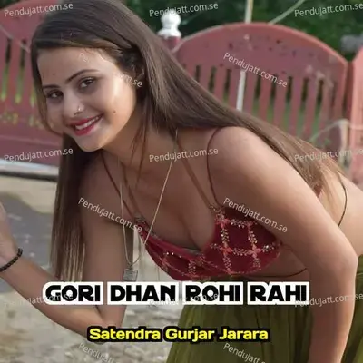 Gori Dhan Rohi Rahi - Satendra Gurjar Jarara album cover 