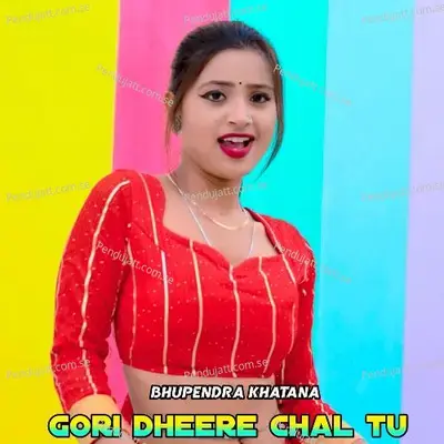 Gori Dheere Chal Tu - Bhupendra Khatana album cover 