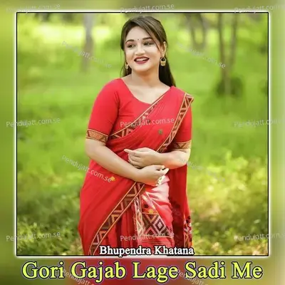 Gori Gajab Lage Sadi Me - Bhupendra Khatana