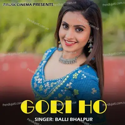 Gori Ho - Balli Bhalpur album cover 