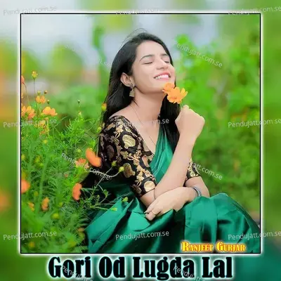 Gori Od Lugda Lal - Ranjeet Gurjar album cover 