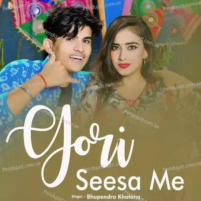 Gori Seesa Me - Bhupendra Khatana album cover 